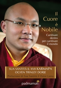 Il cuore è nobile - Sua Santità il XVII Karmapa
