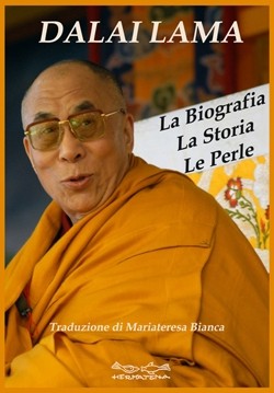 Dalai Lama. La Biografia. La Storia. Le Perle.